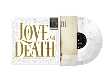 Love and Death - Perfectly Preserved (Ltd. Ed. 180G White w/ Black Marble Vinyl)
