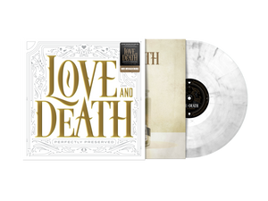 Love and Death - Perfectly Preserved (Ltd. Ed. 180G White w/ Black Marble Vinyl)