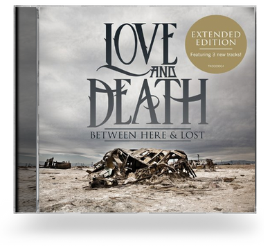 LOVE AND DEATH - BETWEEN HERE AND LOST EXPANDED EDITION (CD)