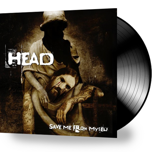 HEAD - SAVE ME FROM MYSELF (VINYL) 2008