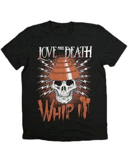 LOVE AND DEATH WHIP IT T-SHIRT
